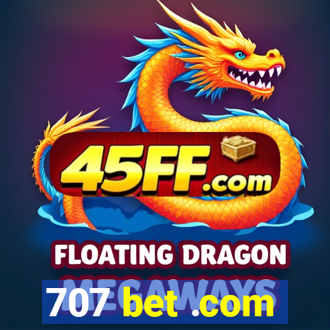 707 bet .com